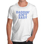 Novelty T Shirts For Dad Daddin' Aint Easy Men's T-Shirt Medium White