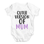 Cuter Version Of Mum Baby Unisex Baby Grow Bodysuit