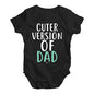 Cuter Version Of Dad Baby Unisex Baby Grow Bodysuit