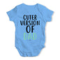 Cuter Version Of Dad Baby Unisex Baby Grow Bodysuit