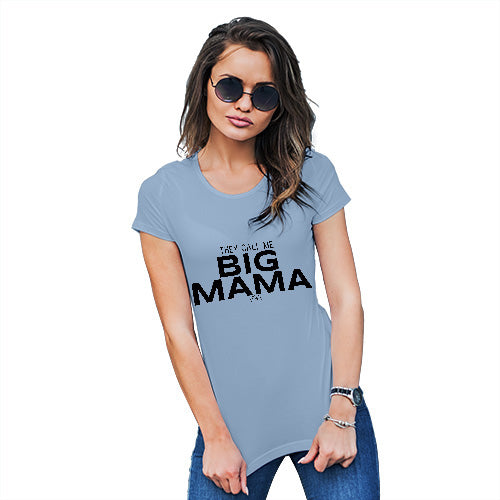 Funny T Shirts For Mom Big Mama Women's T-Shirt Small Sky Blue