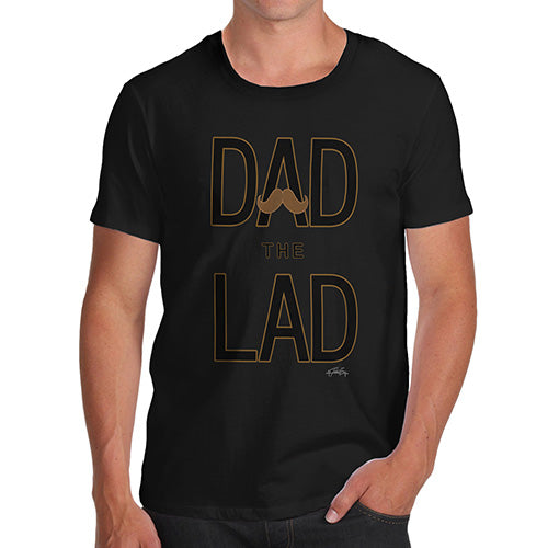 Novelty Tshirts Men Dad The Lad Men's T-Shirt X-Large Black