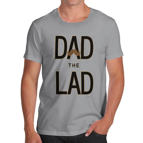 Novelty Tshirts Men Dad The Lad Men's T-Shirt X-Large Light Grey