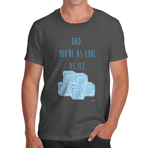 Funny Mens T Shirts Dad You're As Cool As Ice Men's T-Shirt X-Large Dark Grey