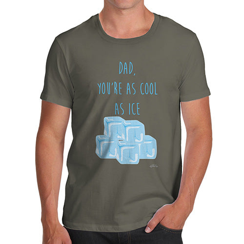 Funny T Shirts For Dad Dad You're As Cool As Ice Men's T-Shirt X-Large Khaki