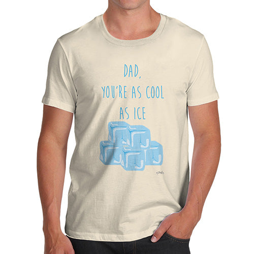 Funny Tee For Men Dad You're As Cool As Ice Men's T-Shirt X-Large Natural