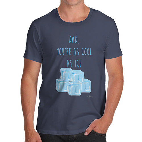 Mens Humor Novelty Graphic Sarcasm Funny T Shirt Dad You're As Cool As Ice Men's T-Shirt X-Large Navy