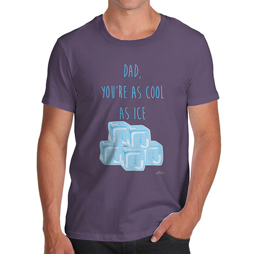 Funny T Shirts For Men Dad You're As Cool As Ice Men's T-Shirt X-Large Plum