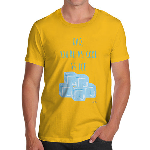 Novelty Tshirts Men Funny Dad You're As Cool As Ice Men's T-Shirt X-Large Yellow