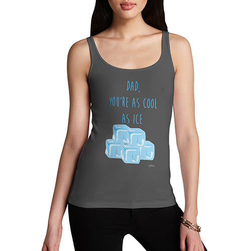 Funny Tank Top For Mom Dad You're As Cool As Ice Women's Tank Top X-Large Dark Grey