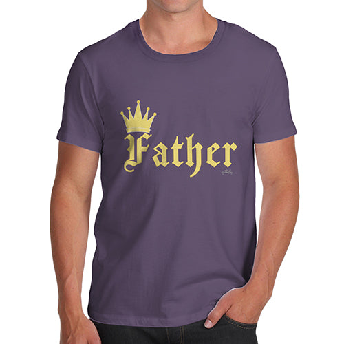 Funny T-Shirts For Men Sarcasm King Father Men's T-Shirt X-Large Plum