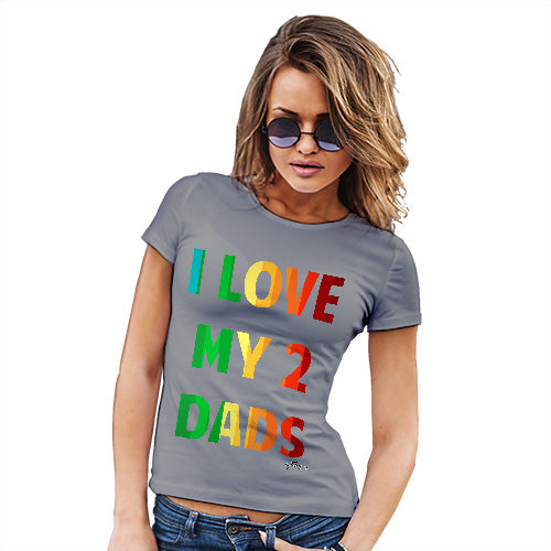 Novelty Tshirts Women I Love My 2 Dads Women's T-Shirt X-Large Light Grey