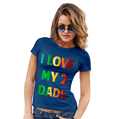 Womens Funny Tshirts I Love My 2 Dads Women's T-Shirt X-Large Royal Blue