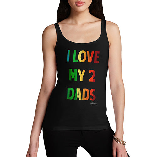 Funny Tank Top For Women Sarcasm I Love My 2 Dads Women's Tank Top X-Large Black