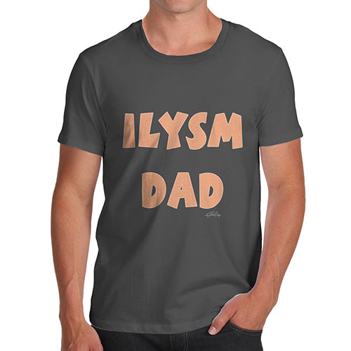 Funny Mens T Shirts ILYSM Dad Men's T-Shirt X-Large Dark Grey
