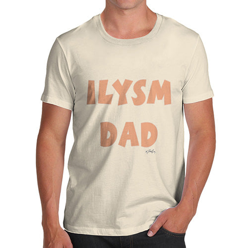 Funny Mens Tshirts ILYSM Dad Men's T-Shirt X-Large Natural