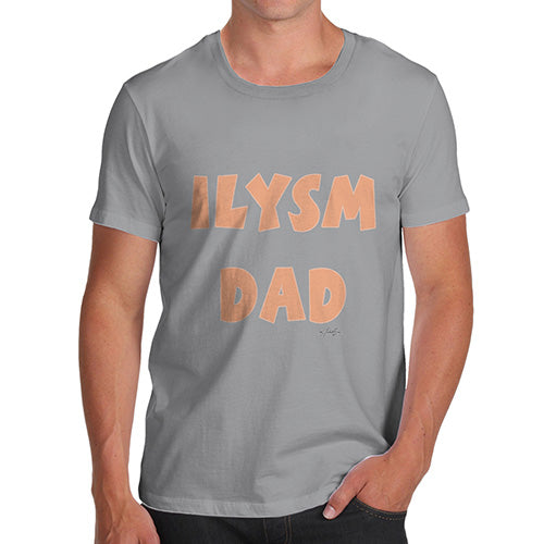 Funny Tee For Men ILYSM Dad Men's T-Shirt X-Large Light Grey