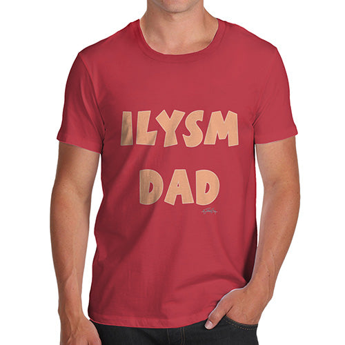 Funny Mens T Shirts ILYSM Dad Men's T-Shirt X-Large Red