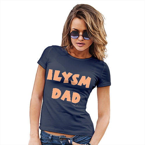 Funny T Shirts For Women ILYSM Dad Women's T-Shirt X-Large Navy