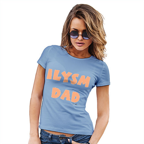 Womens Funny T Shirts ILYSM Dad Women's T-Shirt X-Large Sky Blue