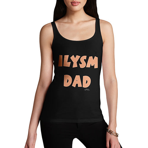 Funny Tank Tops For Women ILYSM Dad Women's Tank Top X-Large Black