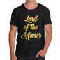 Mens T-Shirt Funny Geek Nerd Hilarious Joke Lord Of The Manor Men's T-Shirt X-Large Black