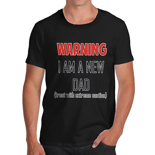 Funny Mens Tshirts Warning I Am A New Dad Men's T-Shirt X-Large Black