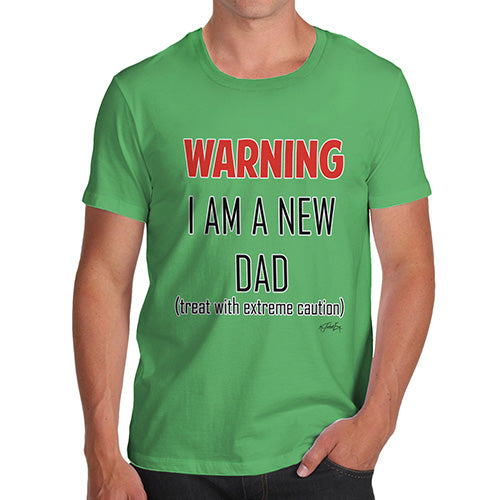 Funny Tee For Men Warning I Am A New Dad Men's T-Shirt X-Large Green