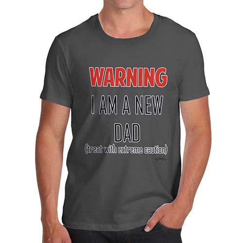 Funny Gifts For Men Warning I Am A New Dad Men's T-Shirt X-Large Dark Grey