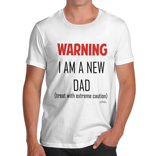 Mens T-Shirt Funny Geek Nerd Hilarious Joke Warning I Am A New Dad Men's T-Shirt X-Large White