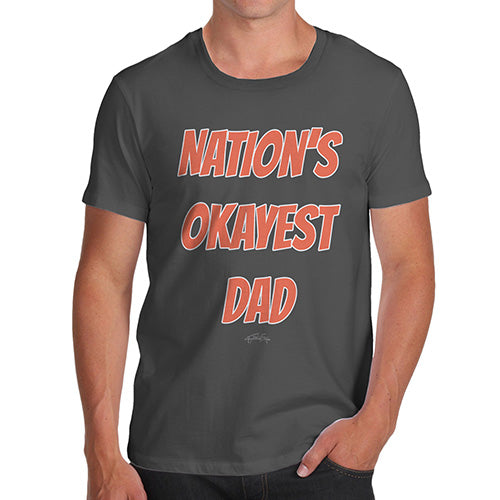 Mens T-Shirt Funny Geek Nerd Hilarious Joke Nation's Okayest Dad Men's T-Shirt X-Large Dark Grey