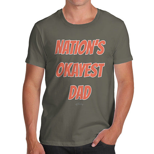 Novelty Tshirts Men Funny Nation's Okayest Dad Men's T-Shirt X-Large Khaki