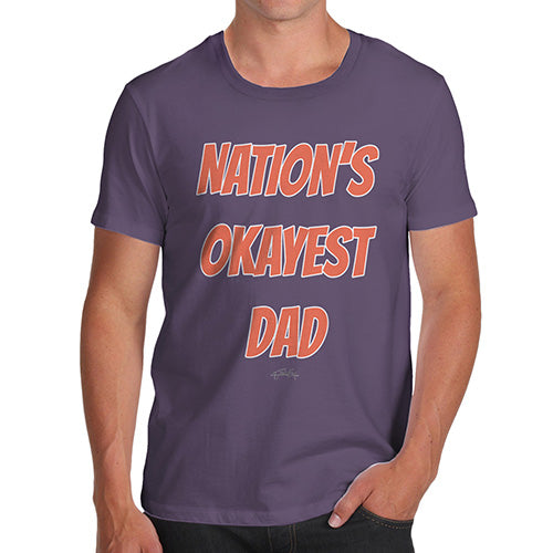 Funny T-Shirts For Guys Nation's Okayest Dad Men's T-Shirt X-Large Plum