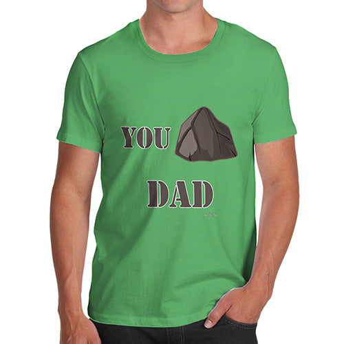 Funny T-Shirts For Men Sarcasm You Rock Dad  Men's T-Shirt X-Large Green