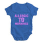 Allergic To Mornings Baby Unisex Baby Grow Bodysuit