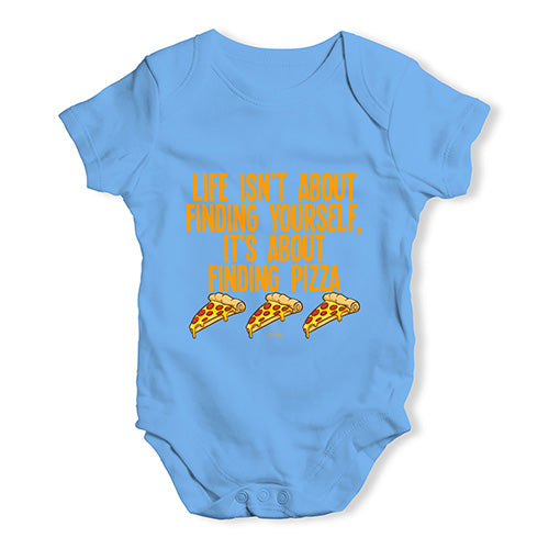 Life Is About Finding Pizza Baby Unisex Baby Grow Bodysuit