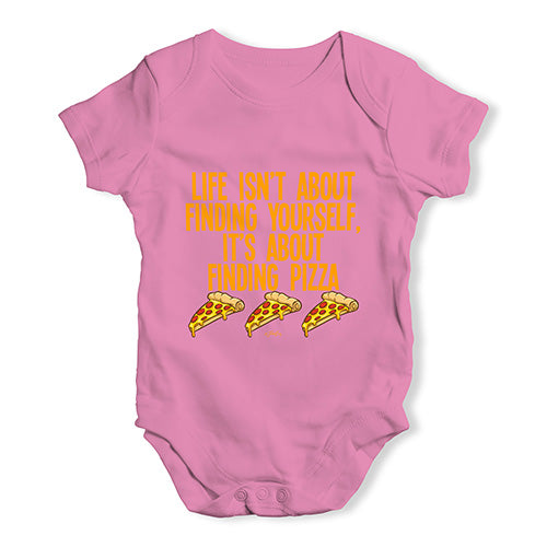 Life Is About Finding Pizza Baby Unisex Baby Grow Bodysuit