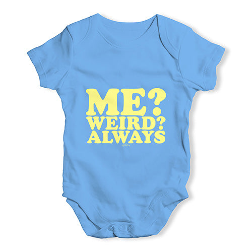 Me Weird Always Baby Unisex Baby Grow Bodysuit