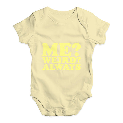 Me Weird Always Baby Unisex Baby Grow Bodysuit