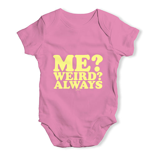 Me Weird Always Baby Unisex Baby Grow Bodysuit