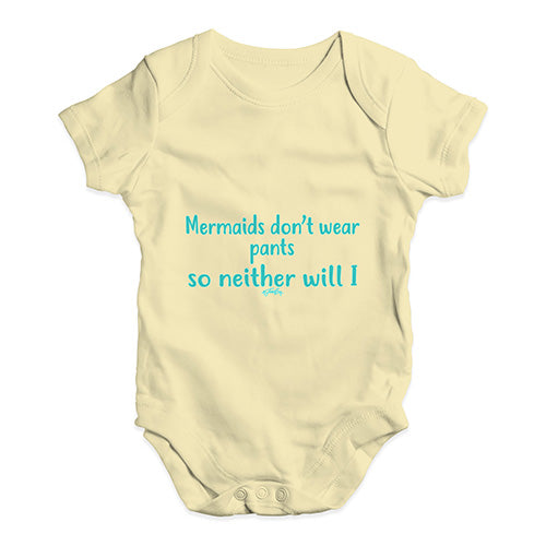 Mermaids Don't Wear Pants Baby Unisex Baby Grow Bodysuit