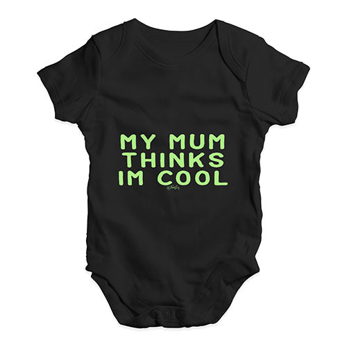 My Mum Thinks I'm Cool Baby Unisex Baby Grow Bodysuit