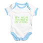 My Mum Thinks I'm Cool Baby Unisex Baby Grow Bodysuit