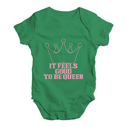 I Feels Good To Be Queen Baby Unisex Baby Grow Bodysuit