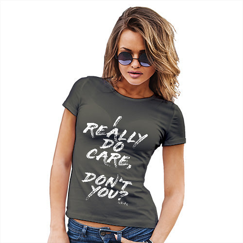 Womens Funny T Shirts I Really Do Care Women's T-Shirt Medium Khaki