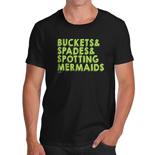 Funny T Shirts For Dad Buckets Spades Spotting Mermaids Men's T-Shirt Small Black
