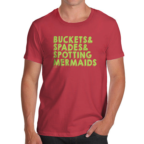 Funny Mens Tshirts Buckets Spades Spotting Mermaids Men's T-Shirt Small Red