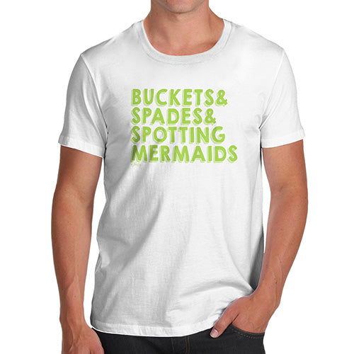 Funny Gifts For Men Buckets Spades Spotting Mermaids Men's T-Shirt Small White