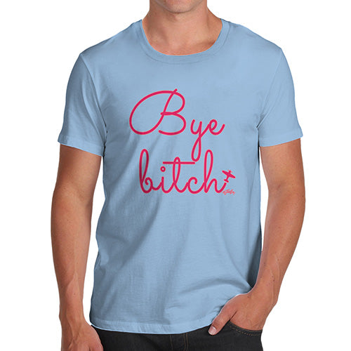 Mens Novelty T Shirt Christmas Bye B-tch Men's T-Shirt Large Sky Blue