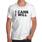 Mens T-Shirt Funny Geek Nerd Hilarious Joke I Can & I Will Men's T-Shirt X-Large White